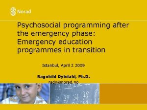 Psychosocial programming after the emergency phase Emergency education