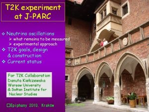 T 2 K experiment at JPARC v Neutrino