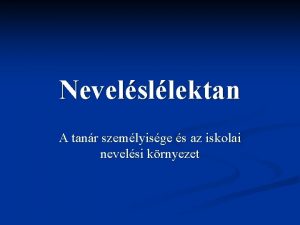 Nevelsllektan A tanr szemlyisge s az iskolai nevelsi