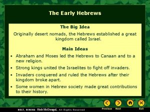 The Early Hebrews The Big Idea Originally desert