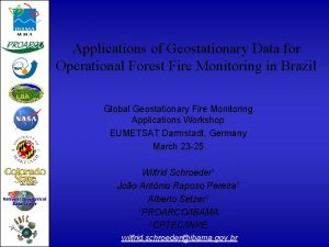 Applications of Geostationary Data for Operational Forest Fire