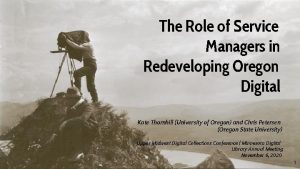 The Role of Service Managers in Redeveloping Oregon