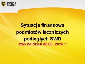 Sytuacja finansowa podmiotw leczniczych podlegych SWD stan na