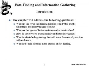 FactFinding and Information Gathering Introduction The chapter will