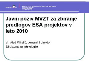 REPUBLIKA SLOVENIJA MINISTRSTVO ZA VISOKO OLSTVO ZNANOST IN