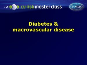 Diabetes macrovascular disease Prevalence of Diabetes Males ages