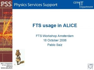 FTS usage in ALICE FTS Workshop Amsterdam 18