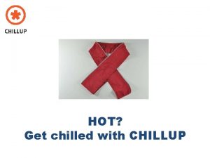 HOT Get chilled with CHILLUP INNOVATIVE TEXTILE COOLING