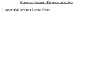 Women as Heroines The Apocryphal Acts I Apocryphal