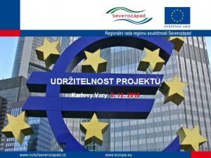 UDRITELNOST PROJEKT Karlovy Vary 8 12 2016 1