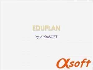 EDUPLAN by Alpha SOFT v Alpha SOFT Members