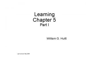 Learning Chapter 5 Part I William G Huitt