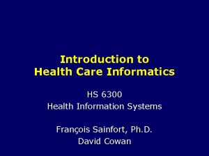 Introduction to Health Care Informatics HS 6300 Health
