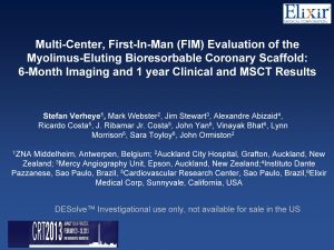 MultiCenter FirstInMan FIM Evaluation of the MyolimusEluting Bioresorbable