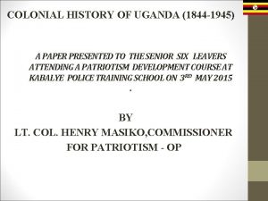 COLONIAL HISTORY OF UGANDA 1844 1945 A PAPER