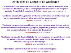 Definies do Conceito de Qualidade A qualidade consiste