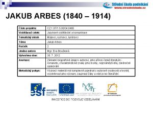 JAKUB ARBES 1840 1914 slo projektu CZ 1