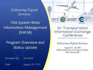 Delivering Digital Services FAA System Wide Information Management