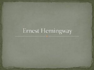 Ernest Hemingway Ernest Hemingway USA reportr spisovatel dobrodruh