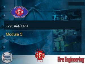 Introduction MissionOrganization of the Fire Service First AidCPR