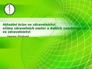 Aktuln krize ve zdravotnictv oima zdravotnch sester a