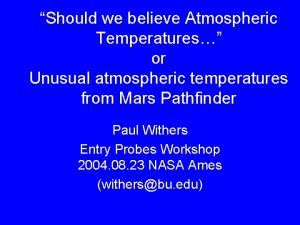 Should we believe Atmospheric Temperatures or Unusual atmospheric