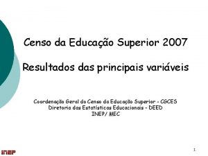 Censo da Educao Superior 2007 Resultados das principais