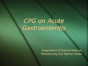 CPG on Acute Gastroenteritis Department of Internal Medicine