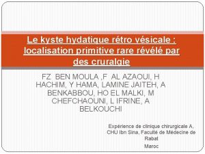 Le kyste hydatique rtro vsicale localisation primitive rare