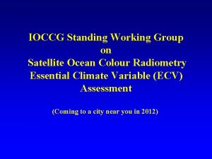 IOCCG Standing Working Group on Satellite Ocean Colour