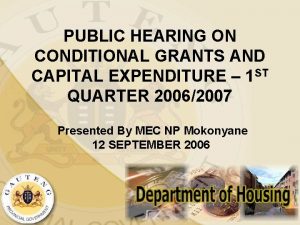 PUBLIC HEARING ON CONDITIONAL GRANTS AND CAPITAL EXPENDITURE