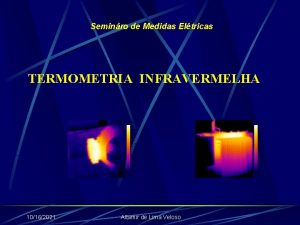 Seminro de Medidas Eltricas TERMOMETRIA INFRAVERMELHA 10162021 Altamir