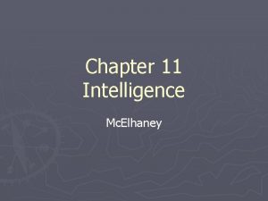 Chapter 11 Intelligence Mc Elhaney Content Outline Binet