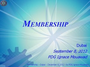 MEMBERSHIP Dubai September 8 2012 PDG Ignace Mouawad