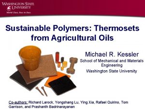 Sustainable Polymers Thermosets from Agricultural Oils Michael R