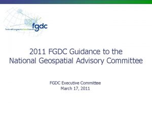 2011 FGDC Guidance to the National Geospatial Advisory