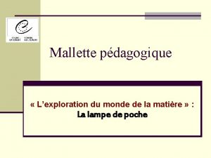 Mallette pdagogique Lexploration du monde de la matire