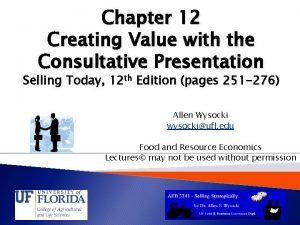 Chapter 12 Creating Value with the Consultative Presentation