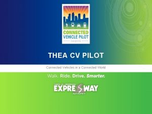 THEA CV PILOT Connected Vehicles in a Connected