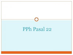 PPh Pasal 22 PPh Pasal 22 Impor Subjek