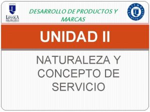 DESARROLLO DE PRODUCTOS Y MARCAS UNIDAD II NATURALEZA