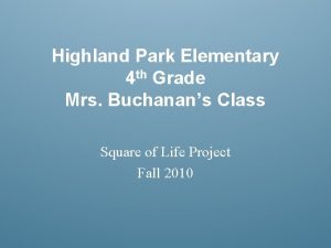 Highland Park Elementary 4 th Grade Mrs Buchanans