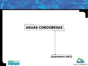 AGUAS CORDOBESAS Septiembre 2005 Temario 1 Introduccin a