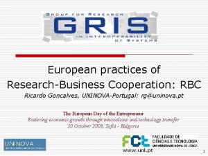 European practices of ResearchBusiness Cooperation RBC Ricardo Goncalves