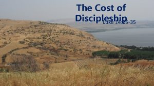 The Cost of Discipleship Luke 14 25 35