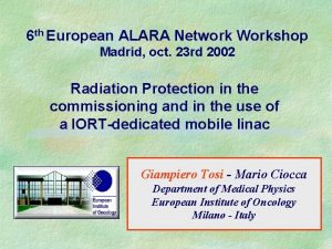 6 th European ALARA Network Workshop Madrid oct