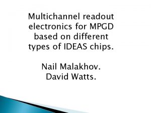 Multichannel readout electronics for MPGD based on different