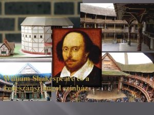 William Shakespeare s a renesznsz angol sznhz Ki