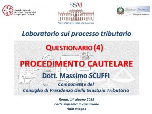 Laboratorio sul processo tributario QUESTIONARIO 4 PROCEDIMENTO CAUTELARE