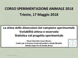 CORSO SPERIMENTAZIONE ANIMALE 2018 Trieste 17 Maggio 2018